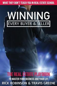 portada What They Don't Teach You in Real Estate School: Winning Every Buyer and Seller (en Inglés)