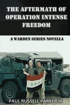 portada The Aftermath of Operation Intense Freedom: A Warden Series Novella: Volume 2