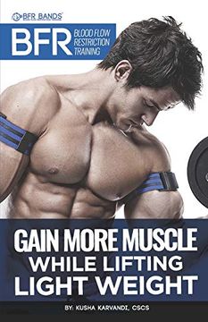 portada Bfr - Blood Flow Restriction Training: Gain More Muscle While Lifting Light Weight 
