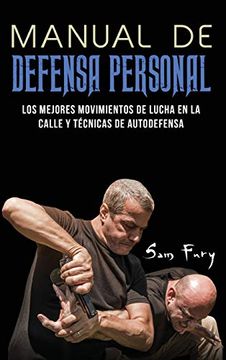 portada Manual de Defensa Personal: Los Mejores Movimientos de Lucha en la Calle y Técnicas de Autodefensa: 1