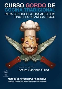 portada Curso Gordo De Cocina Tradicional: Para Ceporros Consagrados E Inútiles De Ambos Sexos (spanish Edition) (in Spanish)