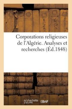 portada Corporations Religieuses de l'Algérie. Analyses Et Recherches (en Francés)