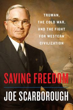 portada Saving Freedom: Truman, the Cold War, and the Fight for Western Civilization (in English)