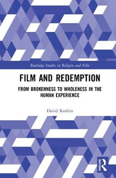 portada Film and Redemption: From Brokenness to Wholeness (Routledge Studies in Religion and Film) (en Inglés)