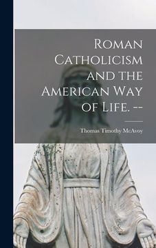 portada Roman Catholicism and the American Way of Life. -- (en Inglés)