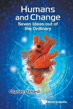 portada Humans and Change: Seven Ideas Out of the Ordinary (en Inglés)
