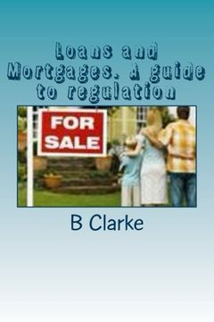 portada Loans and Mortgages. A guide to regulation: A guide to the regulation of loans and mortgages
