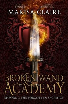 portada Broken Wand Academy: Episode 2: The Forgotten Sacrifice (en Inglés)