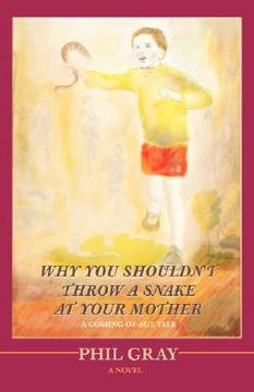 portada why you shouldn't throw a snake at your mother (en Inglés)