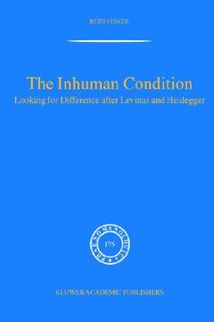 portada the inhuman condition: looking for difference after levinas and heidegger (en Inglés)