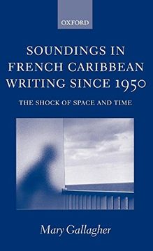 portada Soundings in French Caribbean Writing 1950-2000: The Shock of Space and Time (en Inglés)
