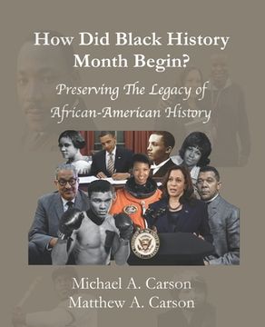 How Did Black History Month Begin?: Preserving the Legacy of African-American History