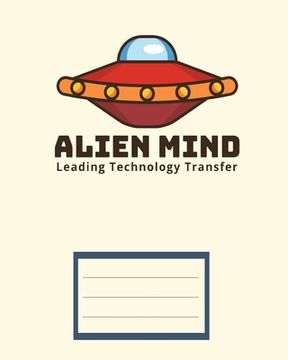 portada Alien Mind leading technology transfer: Children exercise book for school (Perfect bound, 8" x 10", 112 pages, contains inch ruler and multiplication (en Inglés)
