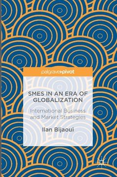 portada SMEs in an Era of Globalization: International Business and Market Strategies (en Inglés)