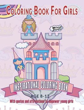 portada Coloring Book For Girls: Inspirational Coloring Book With quotes and affirmations to empower young girls: 40 Empowering Prints To Build Self Es (en Inglés)