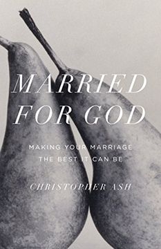 portada Married for God: Making Your Marriage the Best It Can Be (en Inglés)