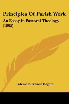 portada principles of parish work: an essay in pastoral theology (1905)