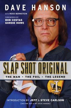 portada Slap Shot Original: The Man, the Foil, and the Legend (en Inglés)