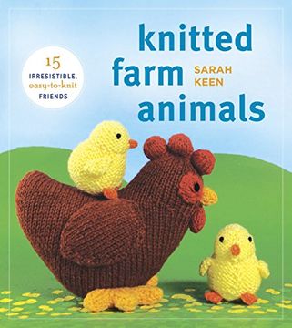 portada Knitted Farm Animals: 15 Irresistible, Easy-To-Knit Friends (en Inglés)
