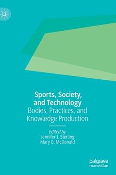 portada Sports, Society, and Technology: Bodies, Practices, and Knowledge Production (in English)