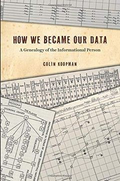 portada How we Became our Data: A Genealogy of the Informational Person (en Inglés)