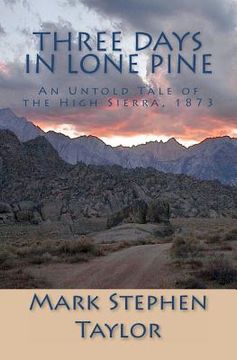 portada three days in lone pine (in English)