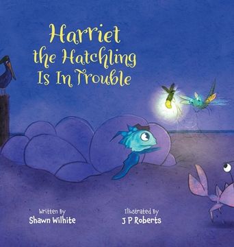 portada Harriet the Hatchling Is In Trouble (in English)
