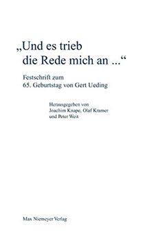 portada Und es Trieb die Rede Mich An. "": Festschrift zum 65. Geburtstag von Gert Ueding (en Alemán)