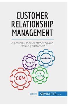 portada Customer Relationship Management: A powerful tool for attracting and retaining customers (en Inglés)
