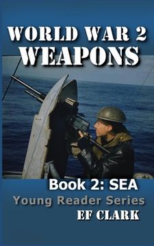 portada World War 2 Weapons Book 2: Sea (in English)