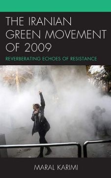 portada The Iranian Green Movement of 2009: Reverberating Echoes of Resistance (en Inglés)