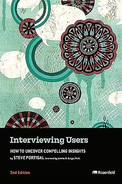 portada Interviewing Users: How to Uncover Compelling Insights (en Inglés)