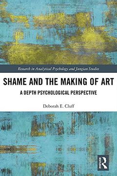 portada Shame and the Making of Art: A Depth Psychological Perspective (in English)