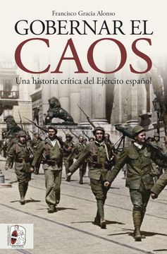 portada Gobernar el Caos: Una Historia Critica del Ejercito Español (in Spanish)