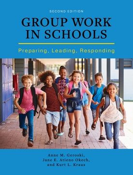 portada Group Work in Schools: Preparing, Leading, Responding