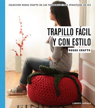 portada Rosas Crafts. Trapillo Fácil y con Estilo: Colección Rosas Crafts de las Tendencias más Atractivas en diy (Manualidades) (in Spanish)