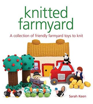 portada Knitted Farmyard: A Collection of Friendly Farmyard Toys to Knit (en Inglés)