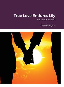 portada True Love Endures Lily: Hardback Edition (in English)