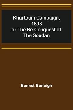 portada Khartoum Campaign, 1898; or the Re-Conquest of the Soudan 