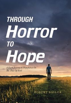 portada Through Horror to Hope: A Faith Journey to Hopefulness in the Face of Evil