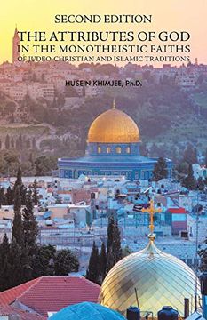 portada Second Edition: The Attributes of god in the Monotheistic Faiths of Judeo-Christian and Islamic Traditions (en Inglés)