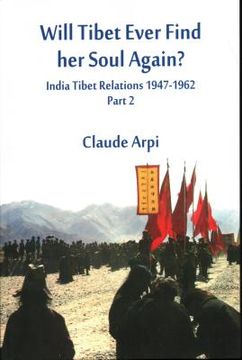 portada Will Tibet Ever Find Her Soul Again?: India Tibet Relations 1947-1962 - Part 2 (in English)