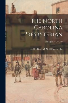 portada The North Carolina Presbyterian; 1897: Jan. 7-Dec. 30
