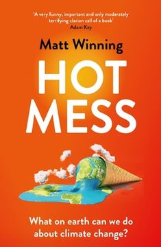 portada Hot Mess: What on Earth Can We Do about Climate Change? (en Inglés)