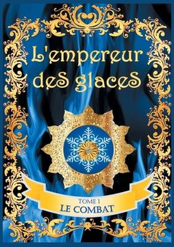 portada L'empereur des glaces: Le combat (in French)