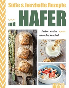portada Süße & Herzhafte Rezepte mit Hafer: Leckeres mit dem Heimischen Superfood. 50 Gesunde Hafer-Rezpte (en Alemán)
