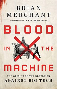 portada Blood in the Machine: The Origins of the Rebellion Against big Tech (en Inglés)