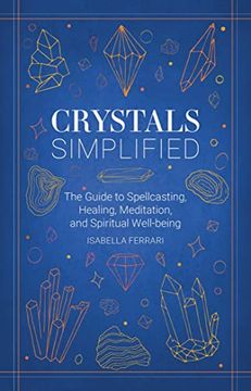 portada Crystals Simplified: The Guide to Spellcasting, Healing, Meditation, and Spiritual Well-Being