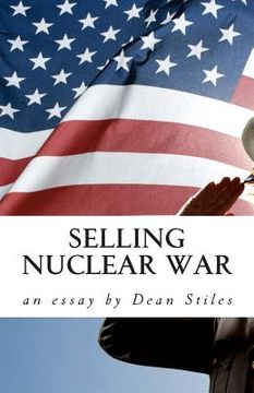 portada Selling Nuclear War: Educating Americans to fight the Cold War (in English)
