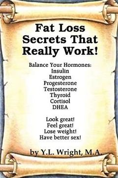 portada fat loss secrets that really work! balance your hormones: insulin, estrogen, progesterone, testosterone, thyroid, cortisol, and dhea (in English)